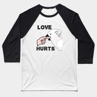 Love Hurts - Umbrella Cockatoo Parrot Baseball T-Shirt